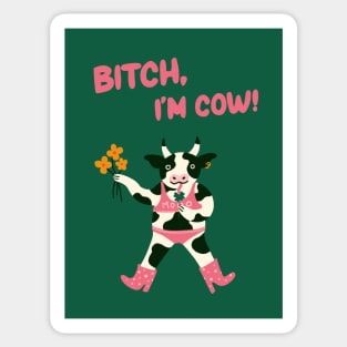 Bitch, I'm Cow Poster Cute cow illustration Sticker